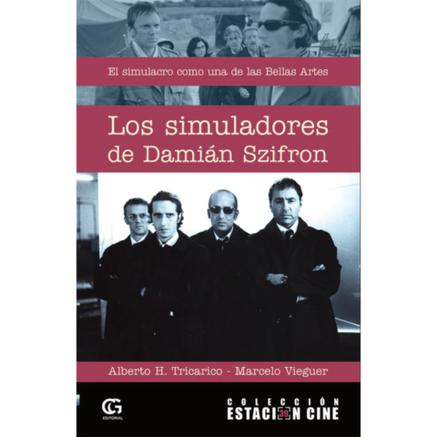 LOS SIMULADORES DE DAMIÁN SZIFRON - ALBERTO H. TRICARICO/MARCELO VIEGUER