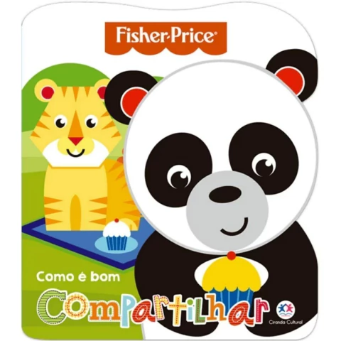 LIVRO COMO É BOM COMPARTILHAR FISHER PRICE - CIRANDA CULTURAL