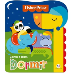 LIVRO COMO É BOM DORMIR FISHER PRICE - CIRANDA CULTURAL