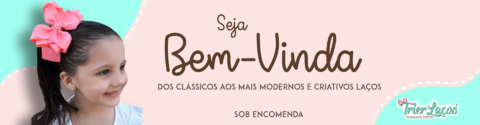 Imagem do banner rotativo Trier Laços - Curitiba/PR | Acessórios de cabelo para crianças de todas as idades