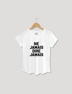 REMERA NUNCA DIGAS NUNCA