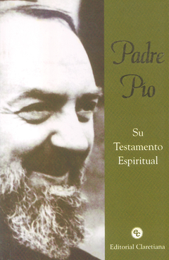 Padre Pio. Su testamento espiritual