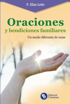 Oraciones y bendiciones familiares - Un modo diferente de rezar