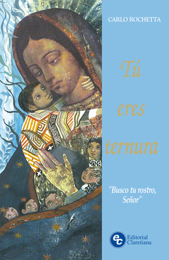 Tu eres ternura. Busco tu rostro Señor