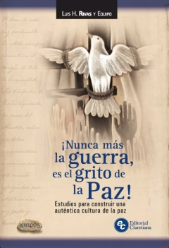 ¡Nunca más la guerra, es el grito de la Paz!