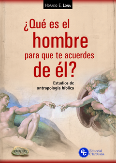 ¿Qué es el hombre para que te acuerdes de él? Estudios de antropología bíblica.