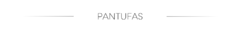Banner da categoria PANTUFAS