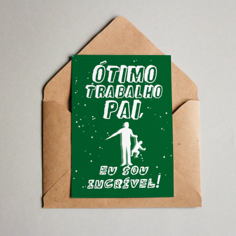 Cartão Comemorativo - ÓTIMO TRABALHO PAI