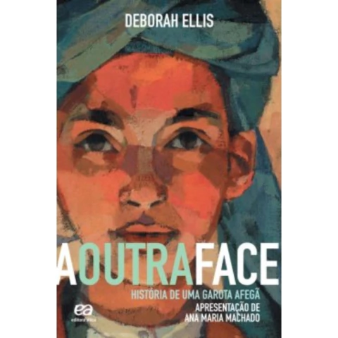 A Outra Face História De Uma Garota Afegã Deborah Ellis Editora Ática