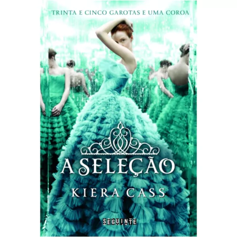 A Seleção Volume 1 Kiera Cass Editora Seguinte