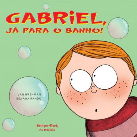 Gabriel, Já Para o Banho Ilan Brenman Editora Binque-Book
