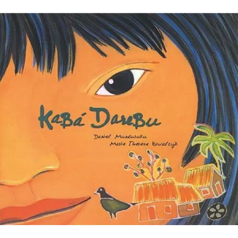 Kabá Darebu Daniel Munduruku Editora Brinque Book