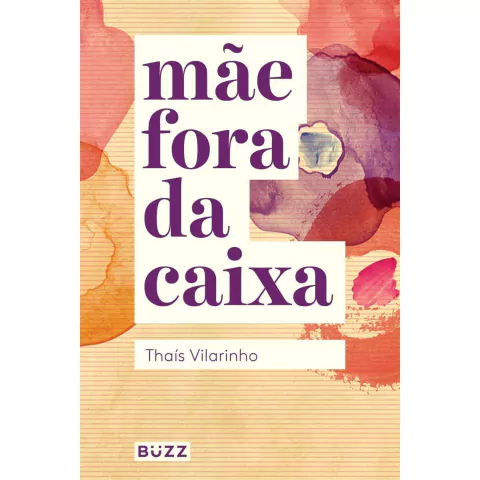 Mãe Fora Da Caixa Thaís Vilarinho Editora Buzz