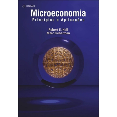 Microeconomia: Princípios E Aplicações Robert E. Hall Editora Thomson