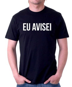 Camiseta - Eu avisei