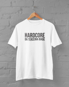 Camiseta - Hardcore da Terceira Idade - Oba! Shop