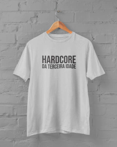 Camiseta - Hardcore da Terceira Idade na internet