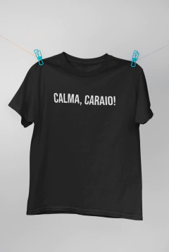 Camiseta - Calma, caraio!