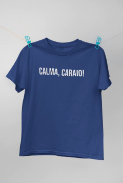 Camiseta - Calma, caraio! - comprar online