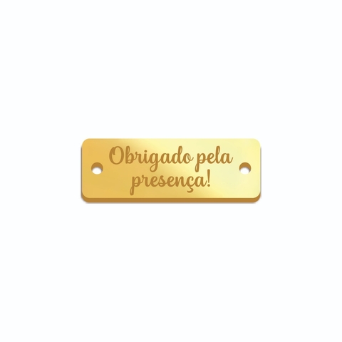 Tag Retangular Mini em Acrílico Obrigado Pela Presença! - comprar online