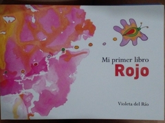 Mi primer libro ROJO. Texto e ilustraciones: Violeta del Río