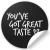 35 Stickers "You´ve Got a Great Taste" (Negro)
