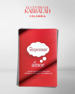 Repensar el Amor - Centro de Kabbalah Colombia