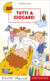 Tutti a giocare!