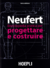 Enciclopedia pratica per progettare e costruire - Neufert
