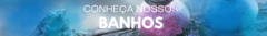 Banner da categoria Banhos