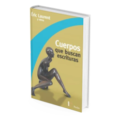 'Cuerpos que buscan escrituras' - Eric Laurent y otros - comprar online