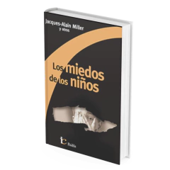 'Los miedos de los niños' Jacques-Alain Miller y otros