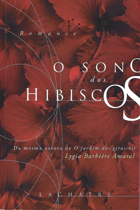 O sono dos hibiscos - Lygia Barbiére Amaral