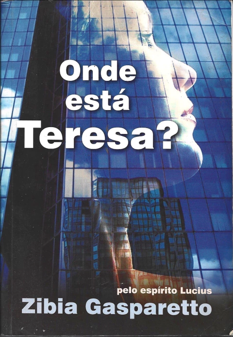 Onde está Teresa? - Zíbia Gasparetto