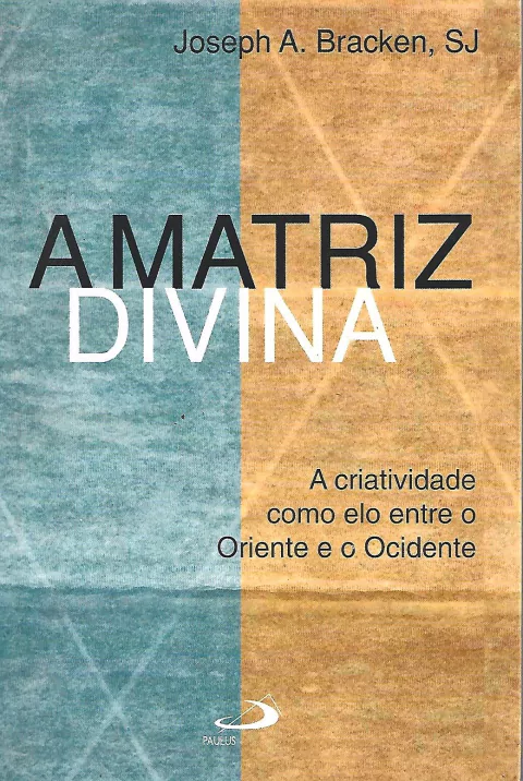A matriz divina - Joseph A. Bracken, SJ