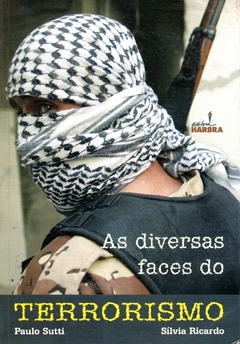 As Diversas Faces Do Terrorismo - Paulo Sutti e Silvia Ricardo