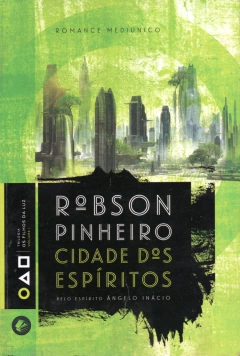 Cidade dos espíritos - Trilogia Os filhos da luz - Robson Pinheiro