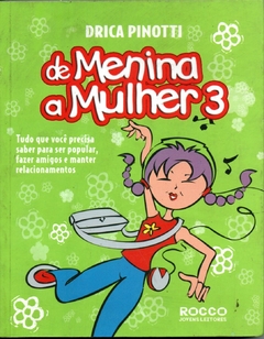 De menina a mulher 3 - Drica Pinotti