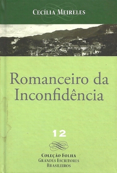 Romanceiro da Inconfidência - Cecília Meireles