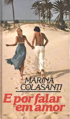 E por falar em amor - Marina Colasanti