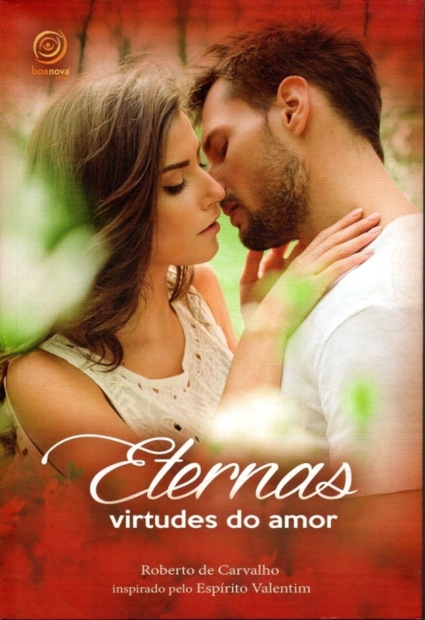 Eternas Virtudes Do Amor - Roberto de Carvalho