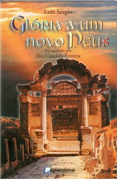 Glória A Um Novo Deus - Luiz Sérgio