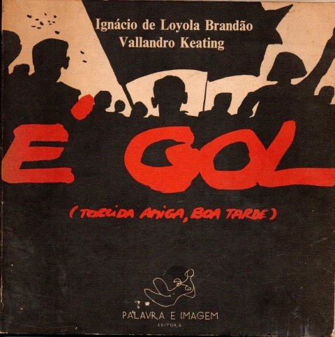 É Gol - Ignacio de Loyola Brandão