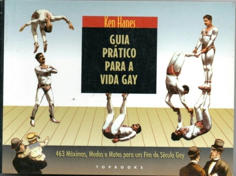 Guia Prático Para A Vida Gay - Ken Hanes