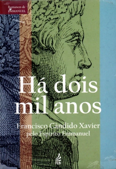 Há dois mil anos - Francisco Cândido Xavier