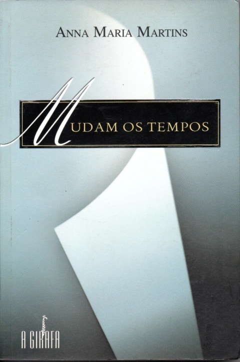 Mudam Os Tempos - Anna Maria Martins