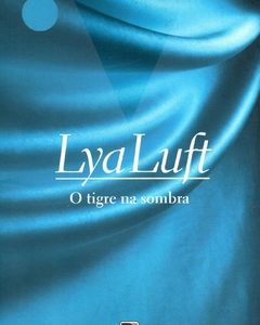 O tigre na sombra - Lya Luft