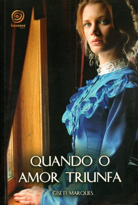 Quando O Amor Triunfa - Giseti Marques