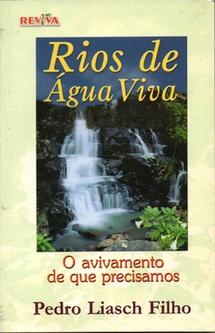 Rios de água viva - Pedro Liasch Filho