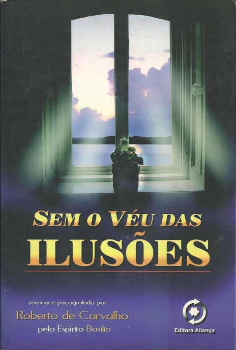 Sem o véu das ilusões - Roberto de Carvalho